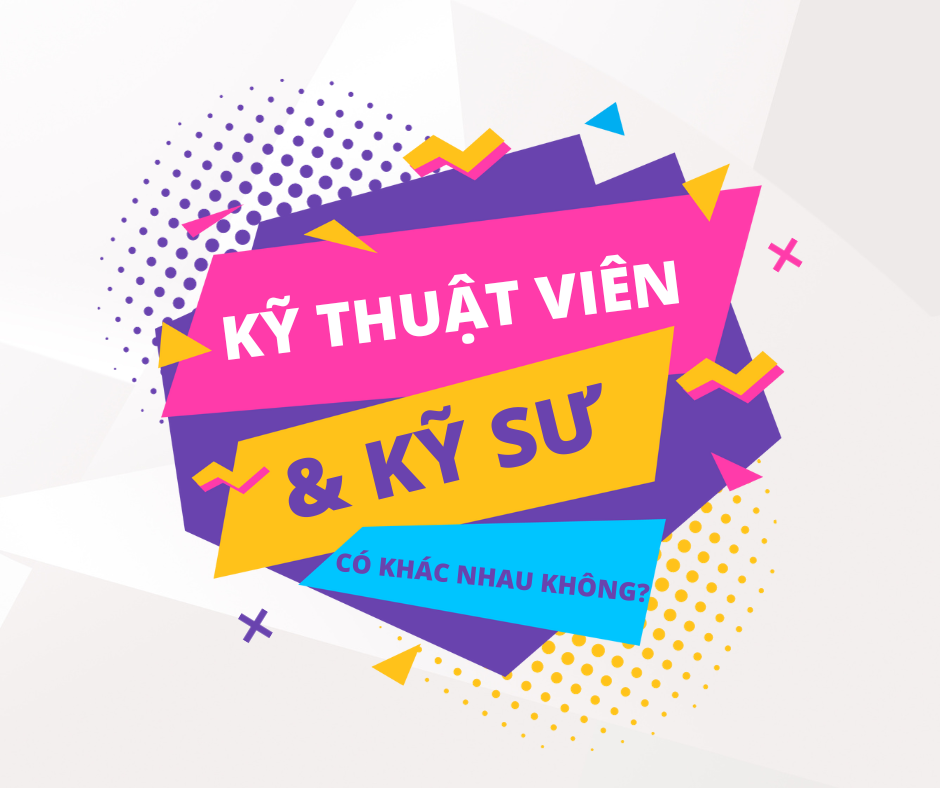 ky-thuat-vien-va-ky-su